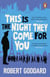 This is the Night They Come For You - A TIMES THRILLER OF THE YEAR