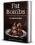 Fat Bombs: 70 Sweet and Savory Recipes - Full Images Included