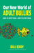 Our New World of Adult Bullies - How to Spot Them — How to Stop Them