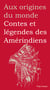 Contes et légendes des Amérindiens