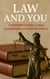 Law and You: A Beginner’s Guide to Legal Foundations and Everyday Rights