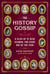 The History Gossip - A Slice of Ye Olde Scandal for Every Day of the Year