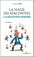 La magie des rencontres et des découvertes heureuses