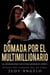 Domada por el Multimillionario - Multimillonarios Machos, #1