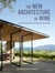 The New Architecture of Wine - 25 Spectacular California Wineries