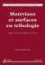 Matériaux et surfaces en tribologie