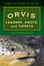 The Orvis Guide to Leaders, Knots, and Tippets - A Detailed, Streamside Field Guide To Leader Construction, Fly-Fishing Knots, Tippets and More