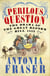 Perilous Question - The Drama of the Great Reform Bill 1832