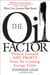 The Oil Factor - Protect Yourself-and Profit-from the Coming Energy Crisis