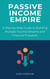 Passive Income Empire: A Step-by-Step Guide to Building Multiple Income Streams and Financial Freedom