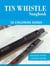 Tin Whistle Songbook - 52 Childrens Songs - Tin Whistle Songbooks