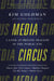 Media Circus - A Look at Private Tragedy in the Public Eye