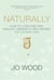 Naturally - How to Look and Feel Healthy, Energetic and Radiant the Organic Way