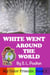 White Went Around the World: Early Learning Colors in a Fun Picture Book for Preschool (Pre-K) and Children of All Ages (My Color Friends) - My Color Friends, #1