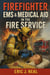 Firefighter EMS & Medical Aid in the Fire Service