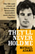 They'll Never Hold Me - The life and crimes of Kevin John Simmonds, Australia's most daring fugitive