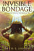 The Invisible Bondage: Emancipate Yourself