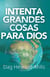 Intenta grandes cosas para Dios