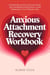 Anxious Attachment Recovery Workbook: A Step-By-Step Journal to Overcome Anxiety, Stop Overthinking, and Build Secure, Loving Relationships in Just 15 Minutes a Day