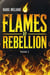 Flames of Rebellion: Unraveling the Truth - flames of rebellion series, #2