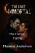 The Eternal Flame - The Last Immortal, #3