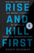 Rise and Kill First - The Secret History of Israel's Targeted Assassinations