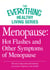 Menopause: Hot Flashes and Other Symptoms of Menopause - The most important information you need to improve your health