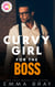 Curvy Girl for the Boss - Curvy Girl Romance Shorts, #7