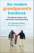 The Modern Grandparent's Handbook - The Ultimate Guide to the New Rules of Grandparenting