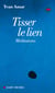 Tisser le lien - Méditations