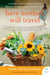 Have Mother, Will Travel - A Mother and Daughter Discover Themselves, Each Other, and the World