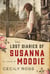 The Lost Diaries of Susanna Moodie - A Novel