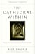 The Cathedral Within - Transforming Your Life by Giving Something Back