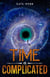 Time is Complicated