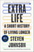 Extra Life - A Short History of Living Longer