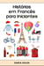 Histórias em Francês para Iniciantes