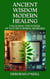 Ancient Wisdom, Modern Healing: Unlocking the Power of Nature's Herbal Remedies