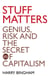 Stuff Matters - Genius, Risk and the Secret of Capitalism