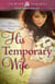 His Temporary Wife - Book 2: Texas—Heart and Soul Series