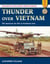 Thunder Over Vietnam - The American Air War in Southeast Asia
