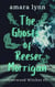 The Ghosts of Reeser Morrigan - Yverwood Witches, #5