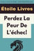 Perdez La Peur De L'échec! - Collection Entreprise, #16