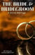 The Bride & Bridegroom: A Divine Marriage - In pursuit of God