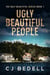 Ugly Beautiful People - The Ugly Beautiful Series, #1
