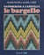 Le bargello - Tapisseries à l'aiguille