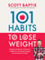 101 Habits to Lose Weight - Simple Changes for Long-Term Weight Loss, Increased Energy and a Positive Mindset