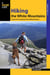 Hiking the White Mountains - A Guide to New Hampshire's Best Hiking Adventures