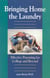 Bringing Home the Laundry - Effective Parenting for College and Beyond