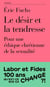 Le désir et la tendresse - Poru une éthique chrétienne de la sexualité