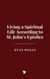 Living a Spiritual Life According to St. John’s Epistles